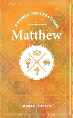 A Primer for Preaching Matthew