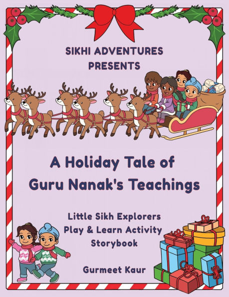 A Holiday Tale of Guru Nanak's Teachings: Little Sikh Explorers Play & Learn Storybook