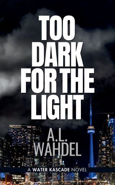 Too Dark for the Light: A Water Kascade Novel