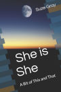 She is She: A Bit of This and That