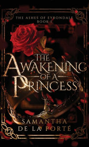 Ebook free download to memory card The Awakening of a Princess 9781069071712 by Samantha de la Porté DJVU CHM