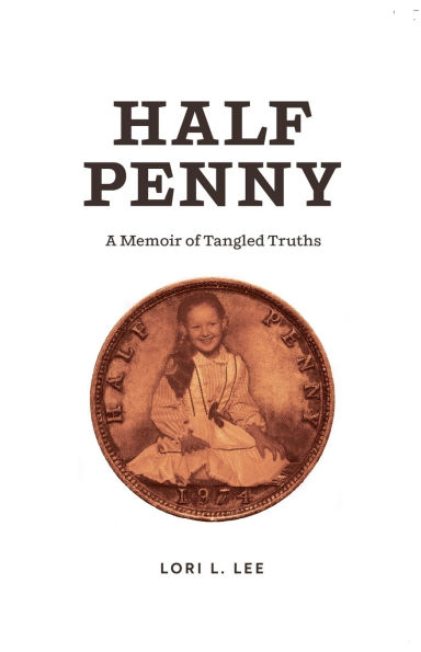 Half Penny: A Memoir of Tangled Truths
