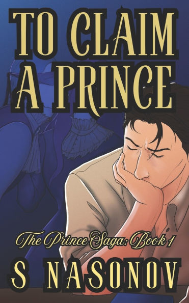 To Claim a Prince: Book 1 of the Prince Saga