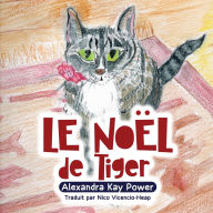 Title: Le Noï¿½l de Tiger, Author: Alexandra Kay Power