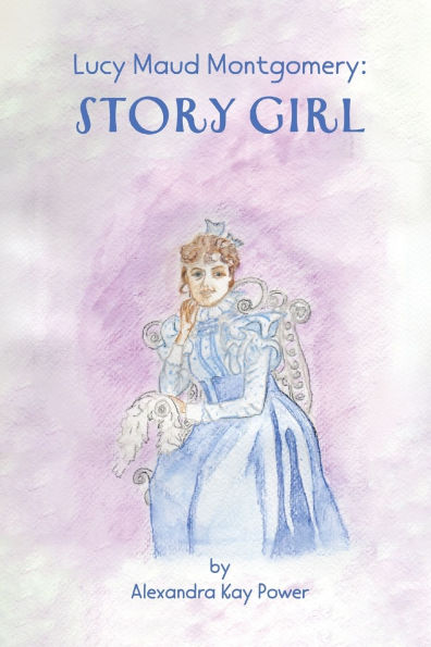 Lucy Maud Montgomery: Story Girl