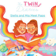 Title: The Twin Diaries: Stella and Mia Meet Papa - A Surrogacy Story, Author: Joseph Tito