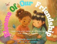 Title: Blooms Of Our Friendship, Author: Angela Balgobin