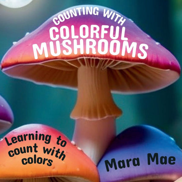 Counting With Colorful Mushrooms: Learning to count with colors