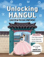 Unlocking Hangul - Learning Korean Alphabet: All-in-One Textbook to Learn Korean Language from Zero with Fluent Pronunciation Practice & Writing Hangul Workbook for Beginners
