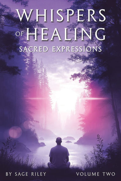 Whispers of Healing: Sacred Expressions: Volume Two