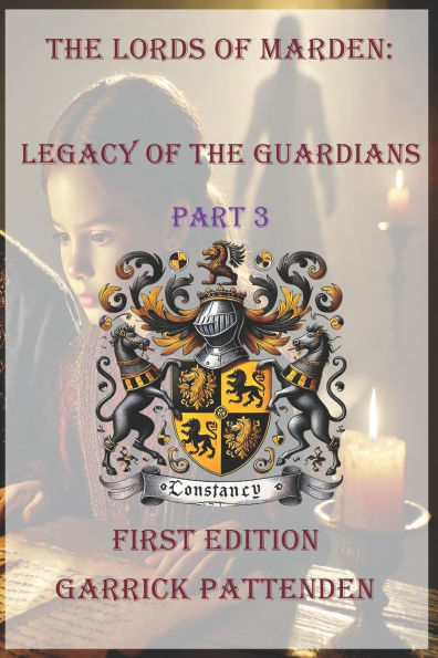 The Lords of Marden: Legacy of the Guardians - Part 3