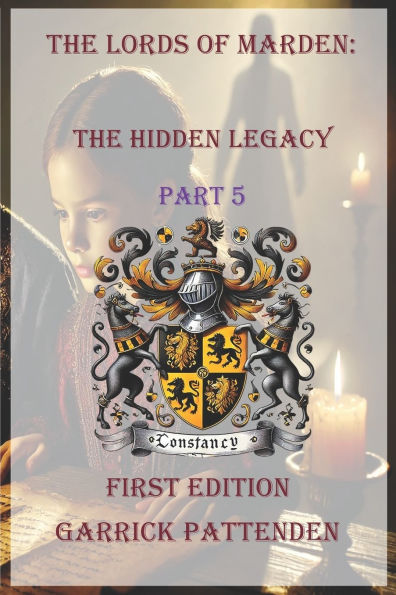 The Lords of Marden: The Hidden Legacy - Part 5