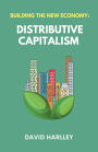 Building The New Economy: Distributive Capitalism
