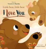 Title: Little Bear, Little Bear I love you, Author: Victoria E Olayinka