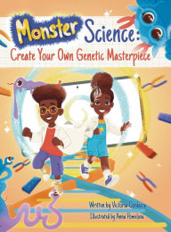 Title: Monster Science: Create Your Own Genetic Masterpiece, Author: Victoria Cerdeira