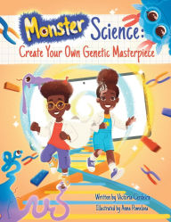 Title: Monster Science: Create Your Own Genetic Masterpiece, Author: Victoria Cerdeira