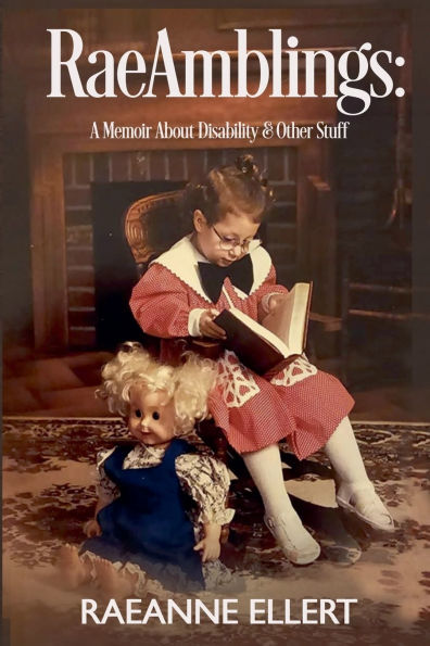 RaeAmblings: A Memoir About Disability & Other Stuff