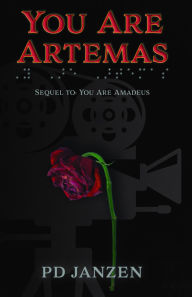 Title: You Are Artemas: Book 2 (Sequel to: You Are Amadeus), Author: PD Janzen