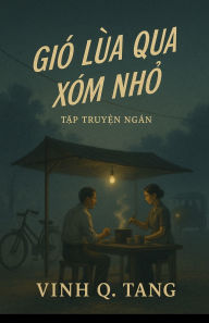Title: GiÃ¯Â¿Â½ LÃ¯Â¿Â½a Qua XÃ¯Â¿Â½m Nhỏ, Author: Vinh Q Tang