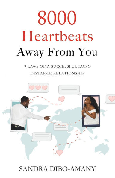 8000 Heartbeats Away From You: 9 Laws of a Successful Long Distance Relationship
