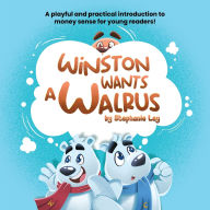 Free downloads of books in pdf Winston Wants a Walrus by Stephanie Ley (English literature) 
