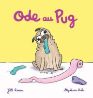 Title: Ode au Pug, Author: Jill Rosen