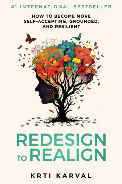 Redesign to Realign: How Become More Self-Accepting, Grounded, and Resilient