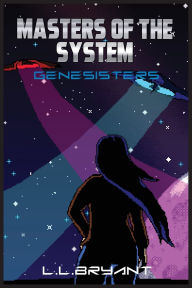 Free ipod audiobooks download Masters of the System: Genesisters by L L Bryant 9781069279200