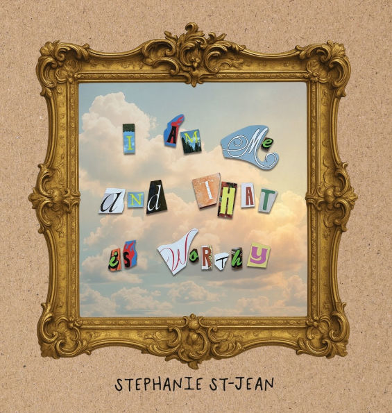 I am me, and that is worthy.