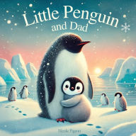 Free audiobook download for ipod touch Little Penguin and Dad: A Story to Celebrate Dads Everywhere by Nicole A Pigeon (English literature) ePub RTF PDF 9781069323668