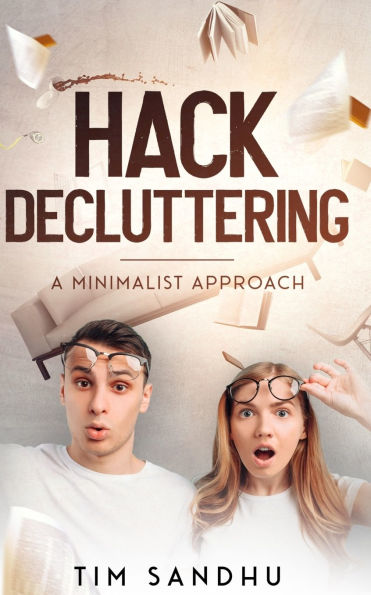 Hack Decluttering: A Minimalist Approach