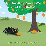 Title: Spider-Boy AnnanZe and the Bully!, Author: Zelmur J Hamilton