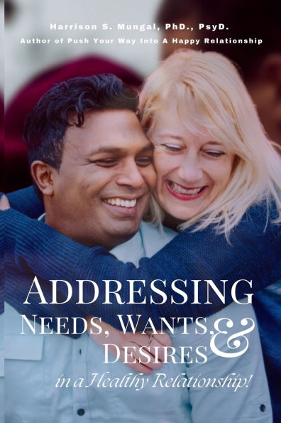 Addressing Needs, Wants, & Desires in a Healthy Relationship!