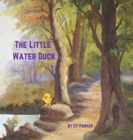Title: The Little Water Duck, Author: Ev Parker