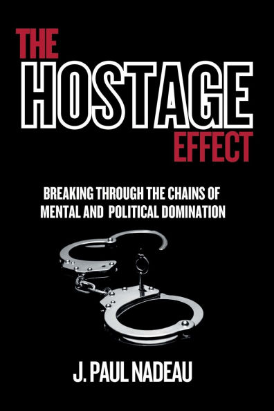 the Hostage Effect: Breaking through chains of political and mental domination