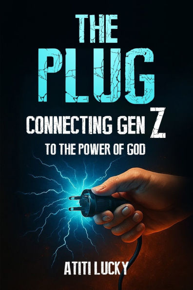 The Plug: Connecting Gen Z to the Power of God