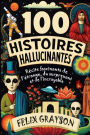 100 Histoires Hallucinantes: RÃ¯Â¿Â½cits fascinants de l'Ã¯Â¿Â½trange, du surprenant et de l'incroyable
