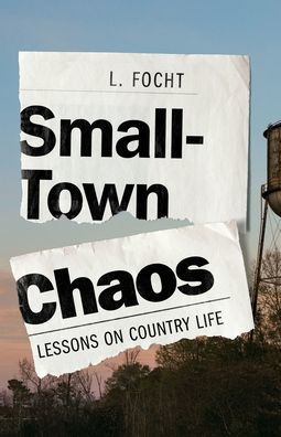 Small-Town Chaos: Lessons on Country Life