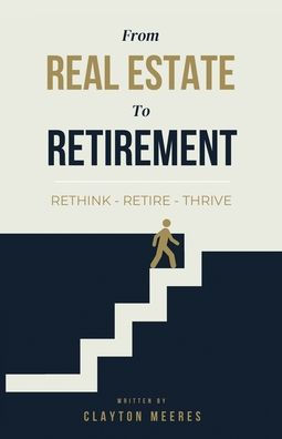 From Real Estate To Retirement: Rethink, Retire, Thrive
