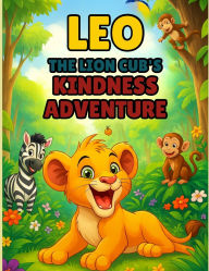 Free download books using isbn Leo the Lion Cub's Kindness Adventure