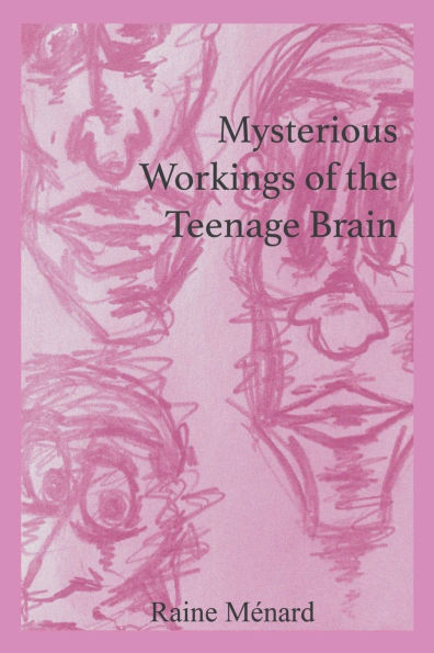 Mysterious Workings of the Teenage Brain