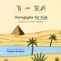 Hieroglyphs for Kids and Curious Minds: Introduction to Ancient Egyptian