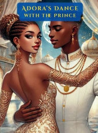 Title: Adora's Dance With The Prince, Author: Tricia Knights