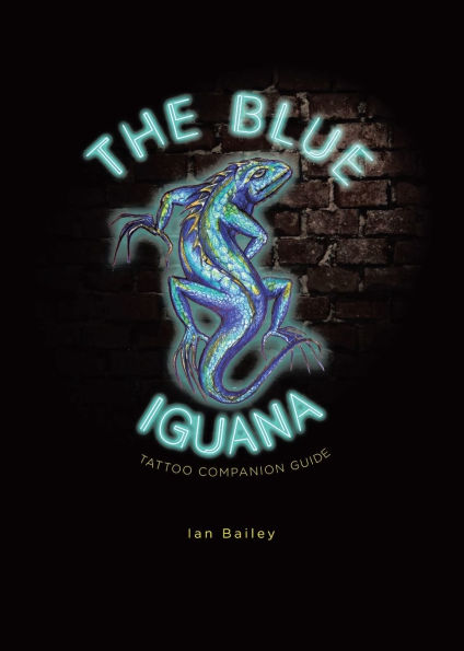 The Blue Iguana Tattoo companion guide