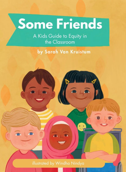 Some Friends: A Kids Guide to Equity in the Classroom