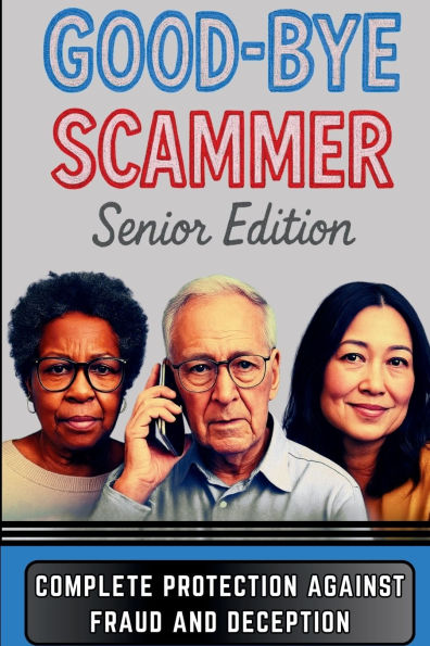 Good-Bye Scammer Senior Edition