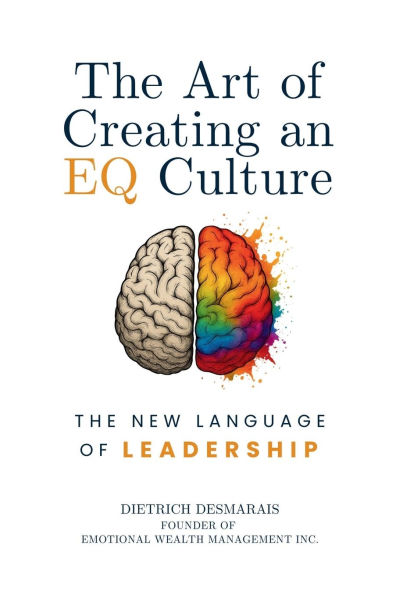 The Art of Creating an EQ Culture: The New Language of Leadership