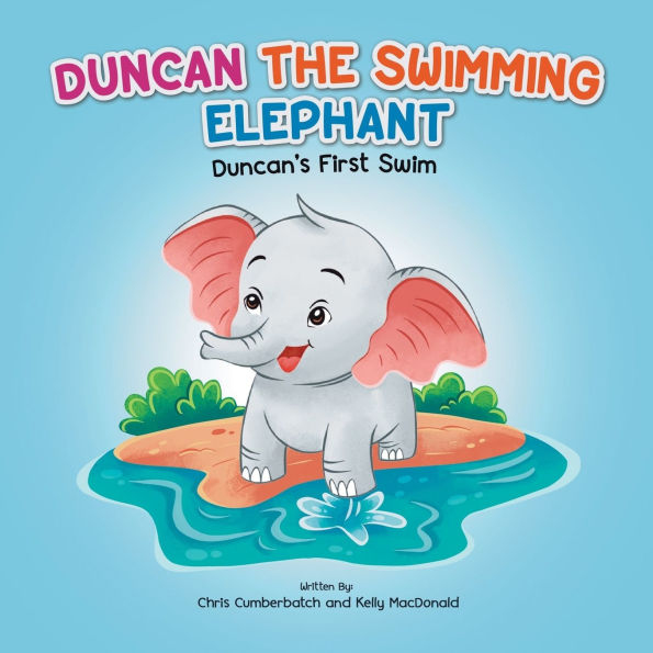 Duncan The Swimming Elephant: Duncan's First Swim