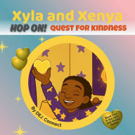 Title: Xyla and Xenya: Hop On! Quest for Kindness, Author: Dej Connect