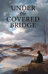Title: Under the Covered Bridge, Author: Young